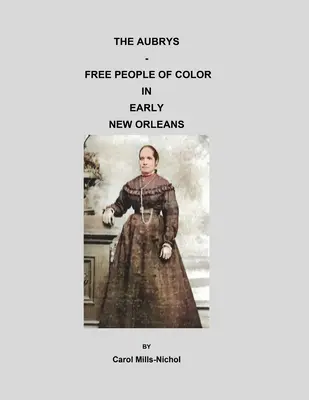 Los Aubrys - Gente libre de color en los inicios de Nueva Orleans - The Aubrys - Free People of Color in Early New Orleans