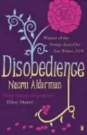 Desobediencia - De la autora de El poder, ganadora del Premio Baileys de Ficción para Mujeres 2017 - Disobedience - From the author of The Power, winner of the Baileys Women's Prize for Fiction 2017