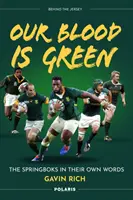 Nuestra sangre es verde - Los Springboks en sus propias palabras - Our Blood is Green - The Springboks in their Own Words