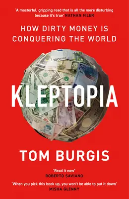 Kleptopia - Cómo el dinero sucio está conquistando el mundo - Kleptopia - How Dirty Money is Conquering the World