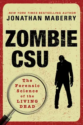 Zombie Csu:: La ciencia forense de los muertos vivientes - Zombie Csu:: The Forensic Science of the Living Dead