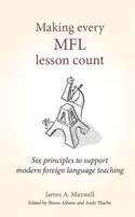 Making Every Mfl Lesson Count: Seis principios para apoyar la enseñanza de lenguas extranjeras modernas - Making Every Mfl Lesson Count: Six Principles to Support Modern Foreign Language Teaching