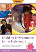 Entornos favorables en los primeros años - Cómo crear experiencias de aprendizaje de alta calidad y estimulantes en los centros de educación infantil. - Enabling Environments in the Early Years - Making Provision for High Quality and Challenging Learning Experiences in Early Years Settings