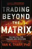 Operar más allá de la matriz: La píldora roja para operadores e inversores - Trading Beyond the Matrix: The Red Pill for Traders and Investors