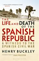 Vida y muerte de la República española: Un testigo de la Guerra Civil española - The Life and Death of the Spanish Republic: A Witness to the Spanish Civil War