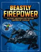 Potencia de fuego bestial: armas y tácticas militares inspiradas en animales - Beastly Firepower - Military Weapons and Tactics Inspired by Animals