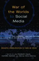 De la Guerra de los Mundos a los medios sociales: La comunicación mediada en tiempos de crisis - War of the Worlds to Social Media: Mediated Communication in Times of Crisis