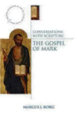 Conversaciones con las Escrituras: El Evangelio de Marcos - Conversations with Scripture: The Gospel of Mark