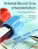 Interpretación de la gasometría arterial: un enfoque basado en el estudio de casos - Arterial Blood Gas Interpretation - A Case Study Approach