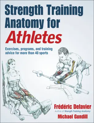 Anatomía del entrenamiento de fuerza para deportistas - Strength Training Anatomy for Athletes