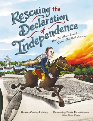 El rescate de la Declaración de Independencia: Cómo casi perdemos las palabras que construyeron América - Rescuing the Declaration of Independence: How We Almost Lost the Words That Built America