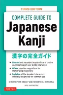 La Guía Completa del Kanji Japonés: (Jlpt Todos los Niveles) Recordar y Entender los 2.136 Caracteres Estándar - The Complete Guide to Japanese Kanji: (Jlpt All Levels) Remembering and Understanding the 2,136 Standard Characters