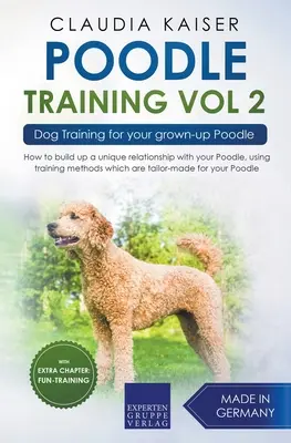 Caniche Formación Vol 2 - Dog Training for Your Grown-up Poodle - Poodle Training Vol 2 - Dog Training for Your Grown-up Poodle