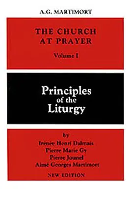 Iglesia en oración: Tomo I: Principios de la Liturgia - Church at Prayer: Volume I: Principles of the Liturgy