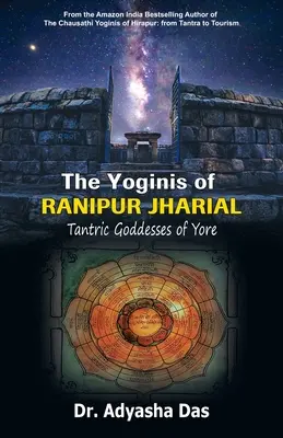 Las yoguinis de Ranipur Jharial: Diosas tántricas de antaño - The Yoginis of Ranipur Jharial: Tantric Goddesses of Yore