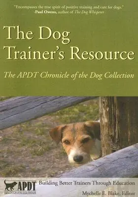 The Dog Trainer's Resource: Crónica de la Colección Canina de la APDT - The Dog Trainer's Resource: The APDT Chronicle of the Dog Collection