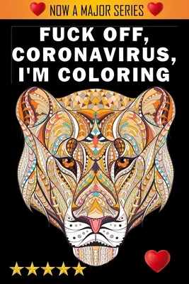 Vete a la mierda, Coronavirus, estoy coloreando - Fuck Off, Coronavirus, I'm Coloring