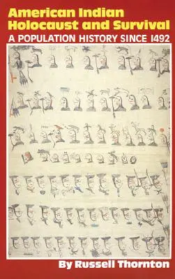 Holocausto y supervivencia de los indios americanos, volumen 186: Historia de la población desde 1492 - American Indian Holocaust and Survival, Volume 186: A Population History Since 1492