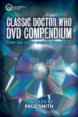 El compendio clásico de Doctor Who en DVD: Todos los discos - Todos los episodios - Todos los extras - The Classic Doctor Who DVD Compendium: Every disc - Every episode - Every extra