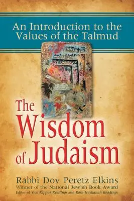 La sabiduría del judaísmo: Introducción a los valores del Talmud - The Wisdom of Judaism: An Introduction to the Values of the Talmud