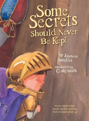 Algunos secretos no deben guardarse nunca: Protege a los niños de las caricias inseguras enseñándoles a hablar siempre. - Some Secrets Should Never Be Kept: Protect children from unsafe touch by teaching them to always speak up