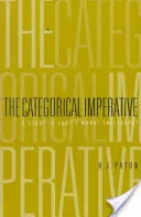 El imperativo categórico: Un estudio sobre la filosofía moral de Kant - Categorical Imperative: A Study in Kant's Moral Philosophy