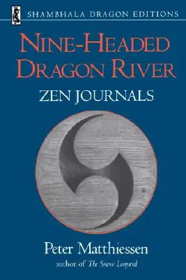 El río del dragón de nueve cabezas: Diarios Zen 1969-1982 - Nine-Headed Dragon River: Zen Journals 1969-1982