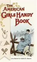 American Girls Handy Book: Cómo divertirse y divertir a los demás (Nonpareil Books) - American Girls Handy Book: How to Amuse Yourself and Others (Nonpareil Books)