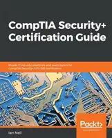 Guía de certificación CompTIA Security+: Dominar los elementos esenciales de seguridad de TI y temas de examen para la certificación CompTIA Security+ SY0-501 - CompTIA Security+ Certification Guide: Master IT security essentials and exam topics for CompTIA Security+ SY0-501 certification