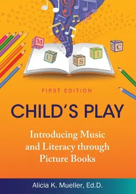 Juego de niños: introducción a la música y la alfabetización a través de libros ilustrados - Child's Play: Introducing Music and Literacy through Picture Books