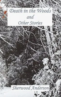 Muerte en el bosque y otras historias - Death in the Woods and Other Stories