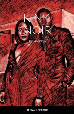 Kink Noir: Antología - Kink Noir: The Anthology