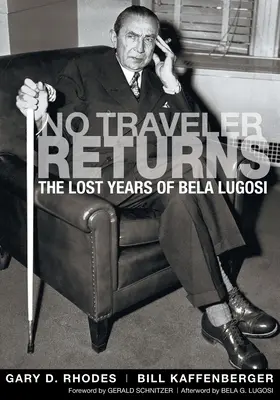 Ningún viajero regresa: Los años perdidos de Bela Lugosi - No Traveler Returns: The Lost Years of Bela Lugosi