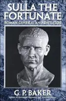 Sulla el Afortunado: General y dictador romano - Sulla the Fortunate: Roman General and Dictator