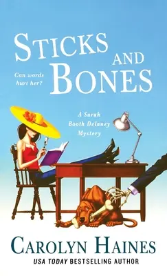 Palos y huesos: Un misterio de Sarah Booth Delaney - Sticks and Bones: A Sarah Booth Delaney Mystery