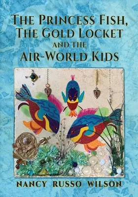 El pez princesa, el medallón de oro y los niños del mundo del aire - The Princess Fish, the Gold Locket and the Air-World Kids