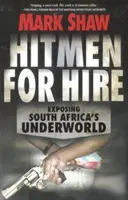 Sicarios de alquiler: Los bajos fondos sudafricanos al descubierto - Hitmen for Hire: Exposing South Africa's Underworld