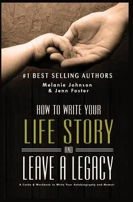 Cómo escribir la historia de tu vida y dejar un legado: Una Guía de Inicio de la Historia y Libro de Trabajo para Escribir su Autobiografía y Memorias - How to Write Your Life Story and Leave a Legacy: A Story Starter Guide & Workbook to Write your Autobiography and Memoir