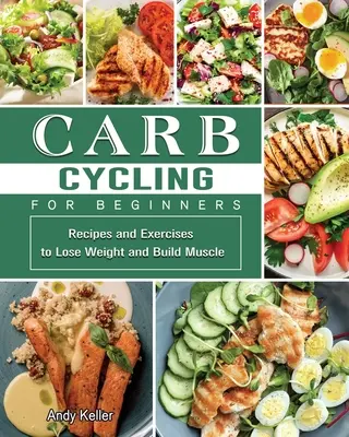 Carb Cycling for Women 2021: Un plan dietético indoloro para sanar tu cuerpo y ayudarte a perder peso - Carb Cycling for Women 2021: A Painless Diet Plan to Heal Your Body & Help You Lose Weight