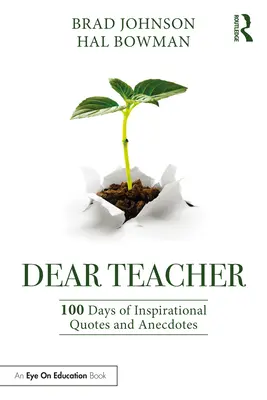 Querido profesor: 100 días de citas y anécdotas inspiradoras - Dear Teacher: 100 Days of Inspirational Quotes and Anecdotes