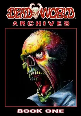 Deadworld Archives - Libro Uno - Deadworld Archives - Book One