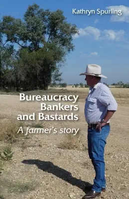 Burocracia, banqueros y bastardos: la historia de un granjero - Bureaucracy, Bankers and Bastards: a farmer's story