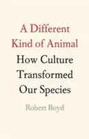 Un tipo diferente de animal: Cómo la cultura transformó nuestra especie - A Different Kind of Animal: How Culture Transformed Our Species