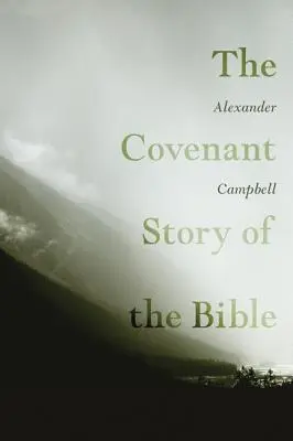 La historia del pacto de la Biblia - The Covenant Story of the Bible