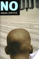 No Equal Justice: Raza y clase en el sistema de justicia penal estadounidense - No Equal Justice: Race and Class in the American Criminal Justice System