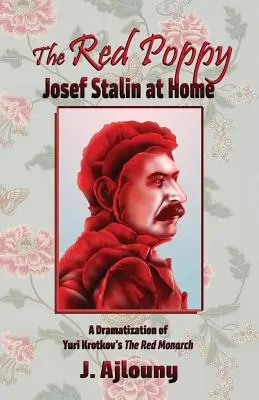 La amapola roja: Josef Stalin en casa - The Red Poppy: Josef Stalin at Home