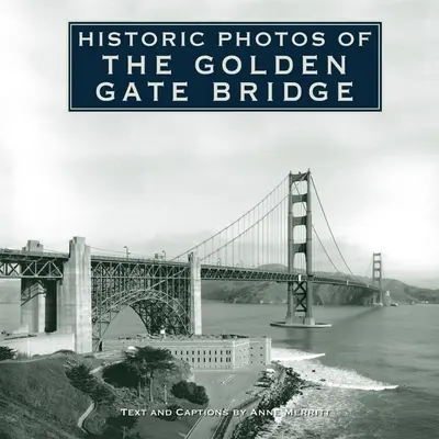 Fotos históricas del puente Golden Gate - Historic Photos of the Golden Gate Bridge
