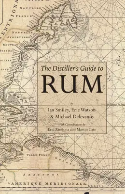 Guía del destilador sobre el ron - The Distiller's Guide to Rum