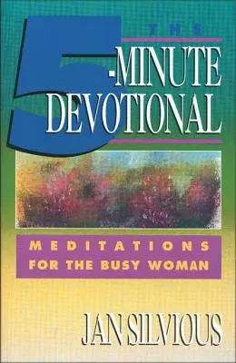 El devocional de cinco minutos: Meditaciones para la mujer ocupada - The Five-Minute Devotional: Meditations for the Busy Woman