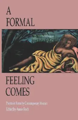 A Formal Feeling Comes: Poemas formales de mujeres contemporáneas - A Formal Feeling Comes: Poems in Form by Contemporary Women